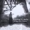 Mourning to Mercy - Bridges Burn Brighter